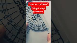 Draw an equilateral triangle using protractor in just seconds