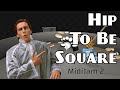 Hip To Be Square - MidiJam 2