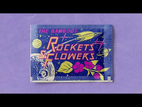 The Bamboos - Rockets & Flowers (Official Audio)