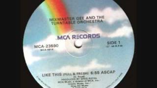 Mixmaster Gee And The Turntable Orchestra - Like This