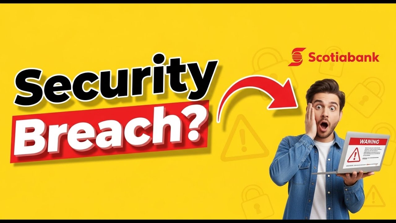 Scotiabank Security Breach Concerns? Protect Your Bank Data