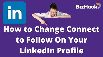 🔵 LINKEDIN FOLLOW BUTTON: How to Change from Connect to Follow on Your Profile | Marketing Training