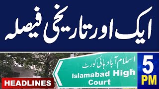 Samaa News Headlines 5PM | Another Decision From Islamabad Highcourt | 21 May 2024