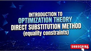 Direct substitution method for equality constraints | Introduction to optimization theory 