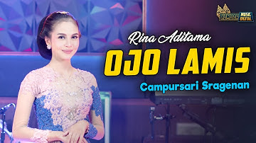 Rina Aditama - Ojo Lamis - Kembar Campursari Sragenan Gayeng ( Official Music Video )