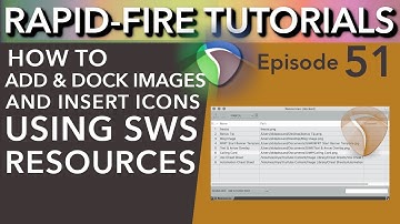 Dock Images and easily add track Icons with SWS Resources (Rapid Fire Reaper Tutorials Ep51)