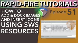 Dock Images and easily add track Icons with SWS Resources (Rapid Fire Reaper Tutorials Ep51)