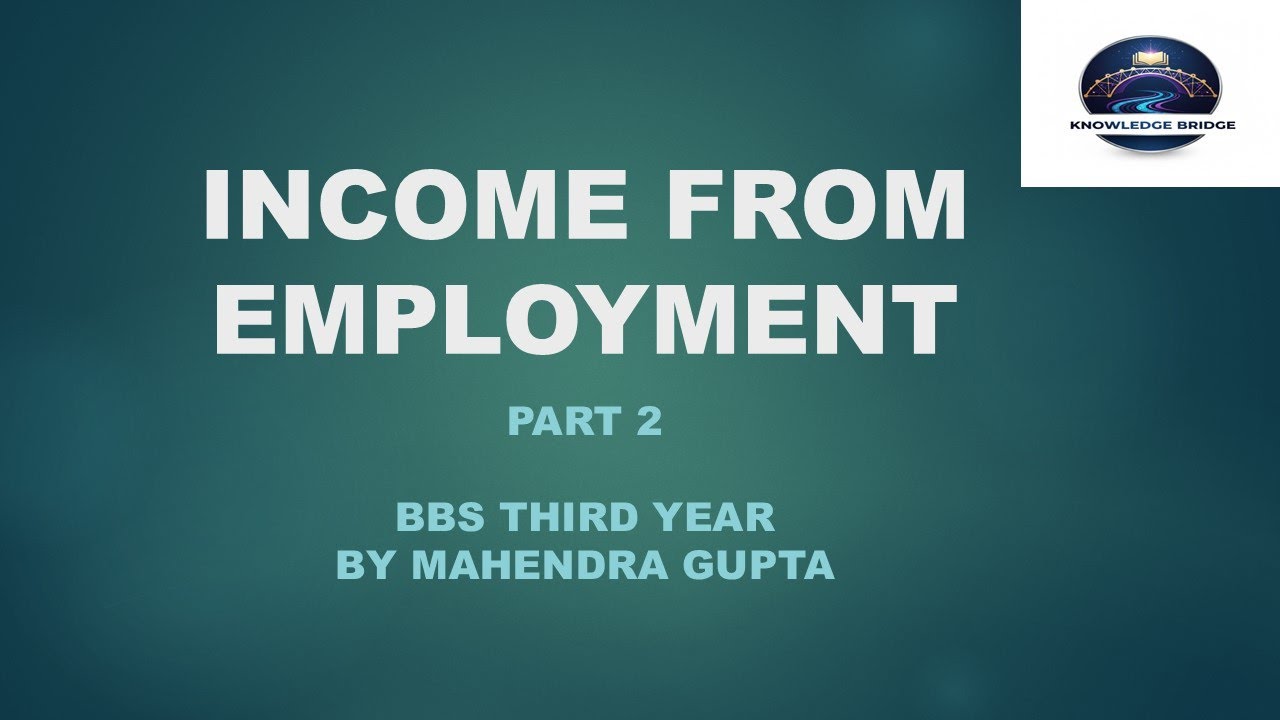 Income From Employment Part 2 / BBS 3rd Year  (Taxation in Nepal)
