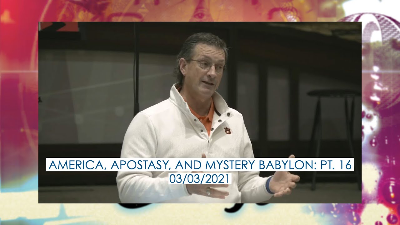 America, Apostasy, and Mystery Babylon: Part 16