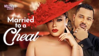 MARRIED TO A CHEAT (Van Vicker & Nadia Buari) - Brand New 2023 Nigerian Movie