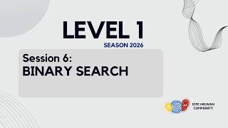 Binary Search ● Week 6 ● Level 1 S'26 ● ICPC Helwan Community