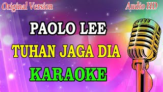 TUHAN JAGA DIA - PAOLO LEE (KARAOKE VERSION)