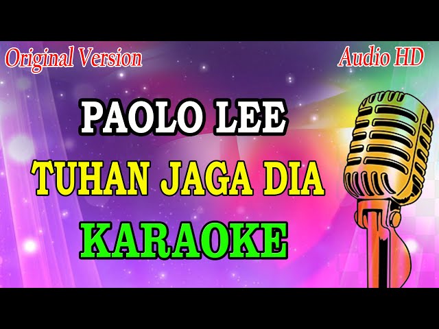 TUHAN JAGA DIA - PAOLO LEE (KARAOKE VERSION) class=