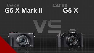 Canon Powershot G5 X Mark Ii Vs Canon Powershot G5 X