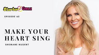 #65 Make Your Heart Sing: Shemane Nugent
