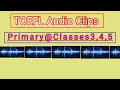 TOEFL Audio clips@TOEFL Primary Classes 3,4,5