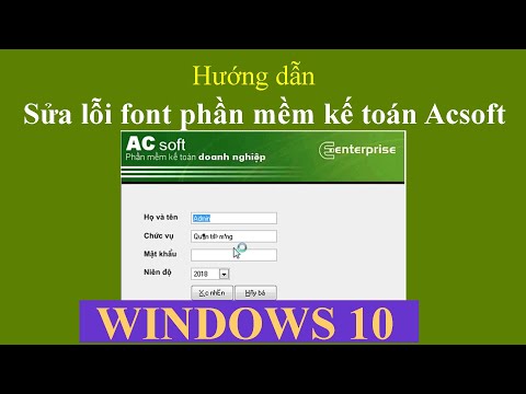 Lỗi font chữ phần mềm kế toán acsoft trên windows 10