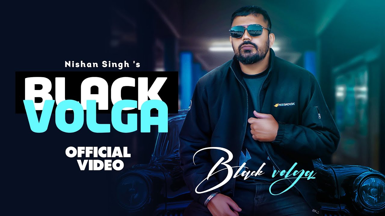 Black Volga | Nishan Singh | Geet Machine (Official Video) Latest Punjabi Song #newpunjabisongs2023