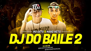 DJ DO BAILE 2, MC GATO E MANO NETO - ÁUDIO OFICIAL #MCGato