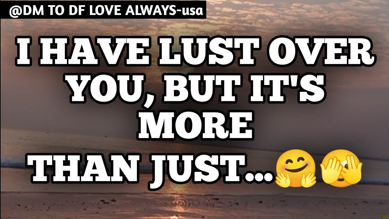 DM TO DF 💌♥️ || I Have Lust Over You But It's More Than Just...🫣🤗|| đm to df || đm to df love today