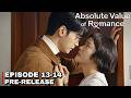 Absolute Value of Romance Episode 13-14 Pre-Release &amp; Spoiler | Kim Hyang Gi | Cha Hak Yeon {ENG SUB