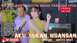 AKU BUKAN HIDANGAN - DIVA HANI - FULL ALBUM SIMPATIK MUSIC TERBARU 2026