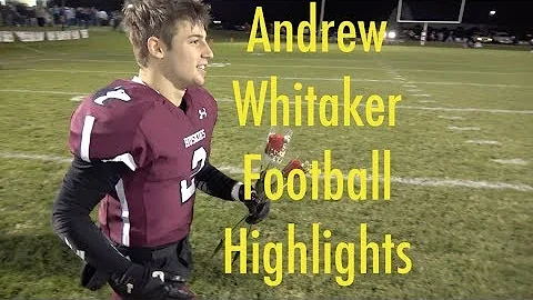 Andrew Whitaker Jr & Sr Football Highlights