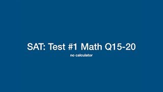 SAT: Math Problems 15-20 (no-calculator) on Practice Test #1, pg. 370-372. Created by Sasha Raman