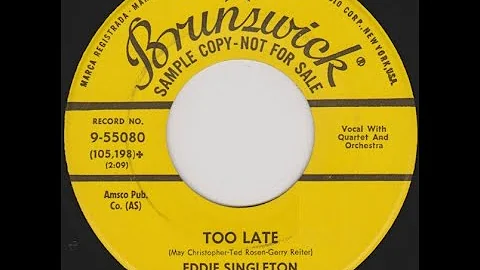 Eddie Singleton And The Chromatics - Too Late 1958