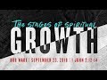 "The Stages of Spiritual Growth" - Sermon 9-23-18 - Bob Wade