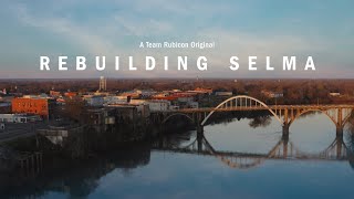 Rebuilding Selma | A Team Rubicon Original