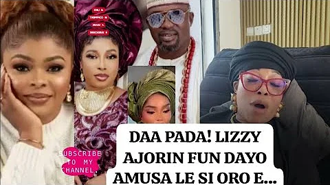 DA PAPA OWO BABA IJEBU! LIZZY ANJORIN DA ESI ORO PADA FUN DAYO AMUSA