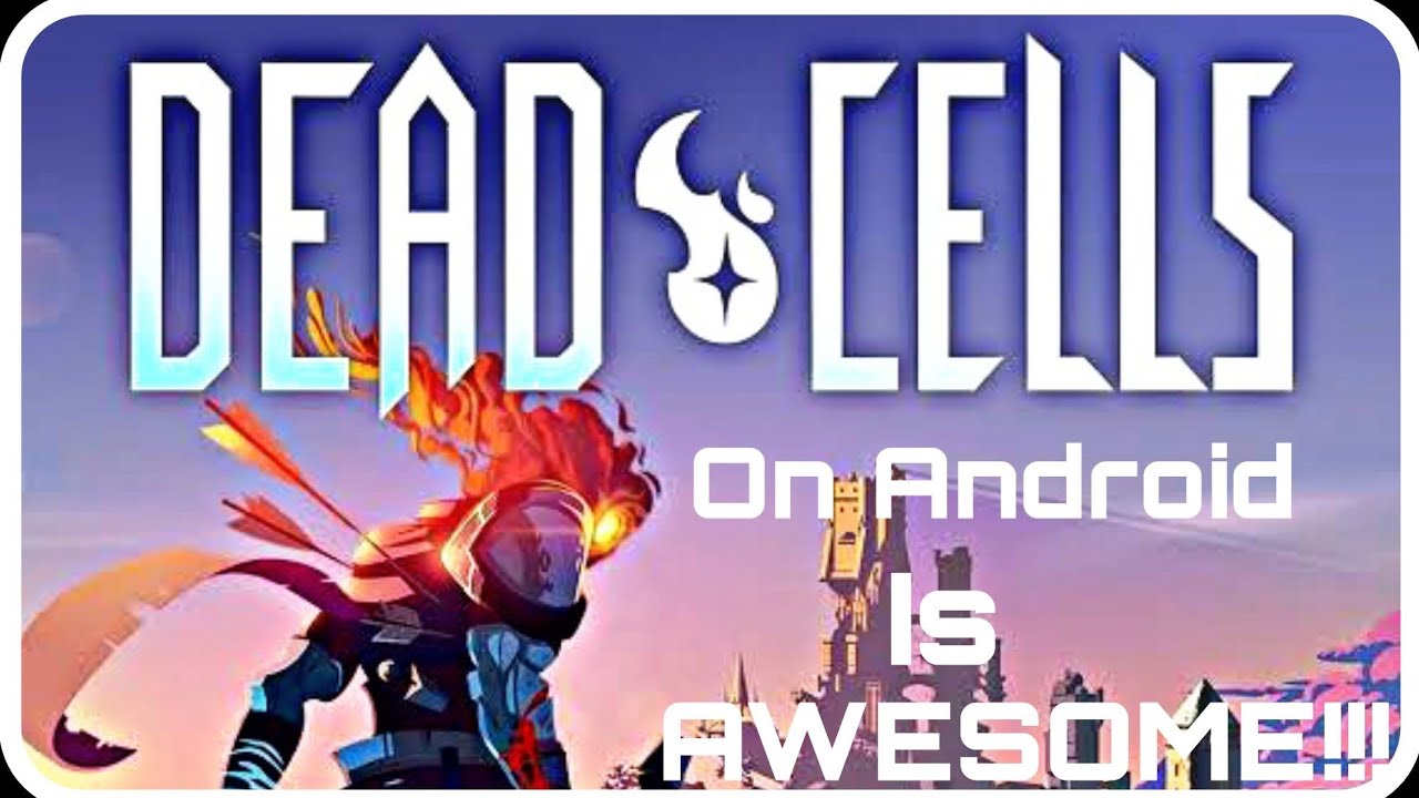 Dead Cells Impressions/Review (Android) - A Modern Classic Makes It's Way to Android