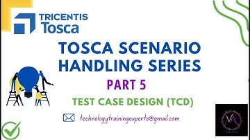 Lesson 5 | Tosca Test Case Design (TCD) - Part 1 | Tosca Project Framework Scenarios & Interviews