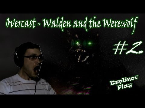 Overcast Walden and the Werewolf ► ЗМИИИЙ! ► #2