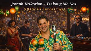 Tsakoug Me Nes - ( DJ Hye FX Samba Cover )