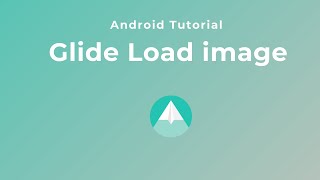 How to load image using Glide - Android Tutorial