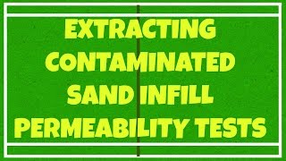 Extracting Contaminated Sand Infill Permeability Tests