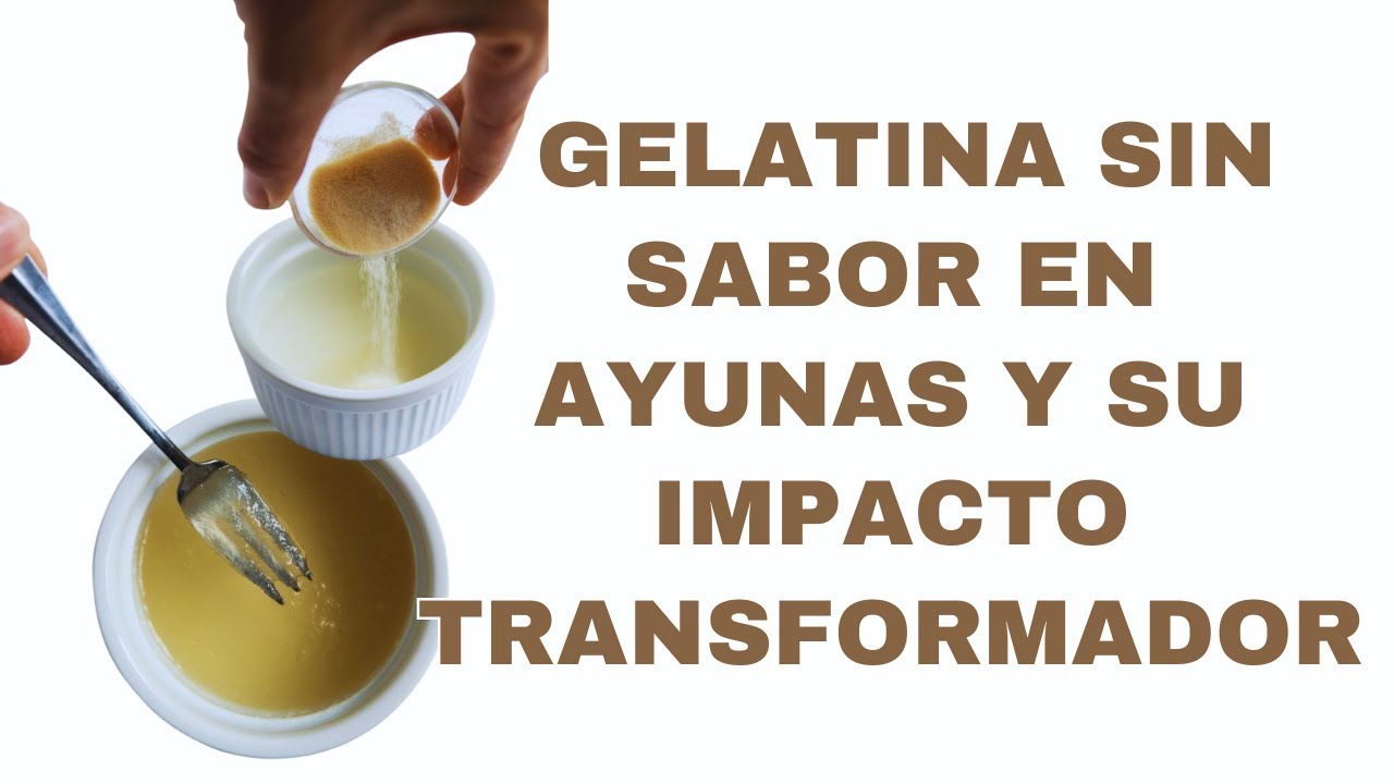 Como Tomar Gelatina Sin Sabor En Ayunas, Para Que Sirve, Para La Gastritis Para Adelgazar Beneficios