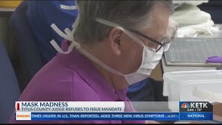 Titus County judge says he will not mandate masks