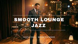 Smooth Lounge Jazz 🎷– Cozy &amp; Chill Background Music for Relaxing, Reading &amp; Calm Evenings