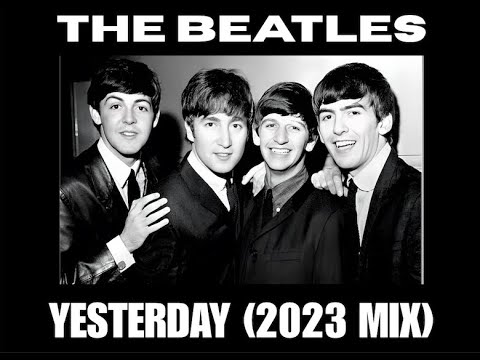 THE BEATLES - "YESTERDAY" (2023 MIX) - FAN VIDEO (HD)