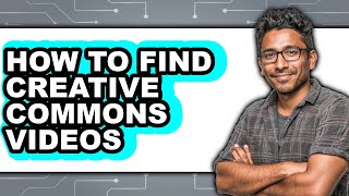 Celebrity How to Find Creative Commons Videos - Easy Guide Wealth