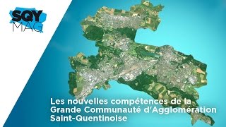 SQY Mag – Les nouvelles compétences de la Grande Communauté d’Agglomération Saint-Quentinoise