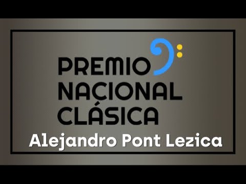 PREMIO NACIONAL CLÁSICA PRESENTACIÓN ALEJANDRO PONT LEZICA