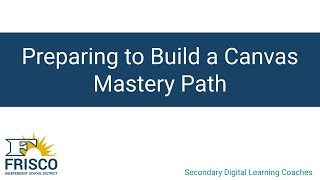 Preparing to Build a Canvas Mastery Path