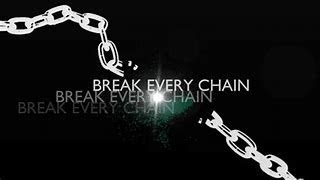 How To Break Every Chain