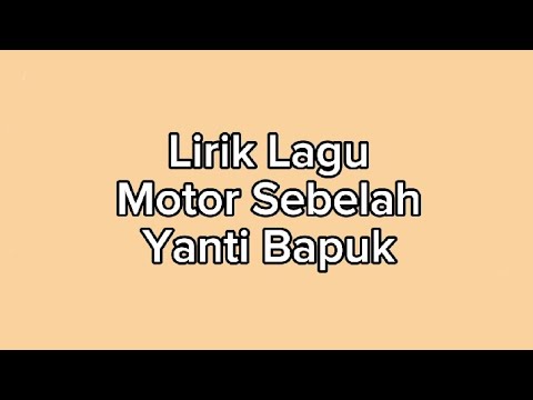 Motor Sebelah - Yanti Bapuk || Lirik Lagu
