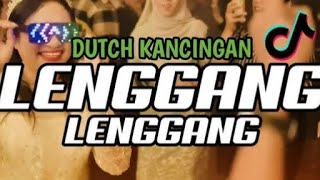 DUTCH KANCINGAN🎧LENGGANG_LENGGANG REMIX_FULL BASS