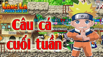 Làng Lá Phiêu Lưu Ký - Câu Cá Cuối Tuần Và Even 30k Sub